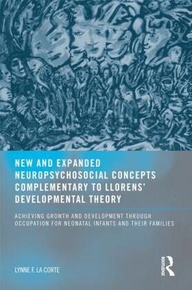 LaCorte OTD MHS |  New and Expanded Neuropsychosocial Concepts Complementary to Llorens' Developmental Theory | Buch |  Sack Fachmedien