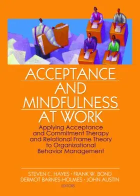 Hayes / Bond / Barnes-Holmes |  Acceptance and Mindfulness at Work | Buch |  Sack Fachmedien