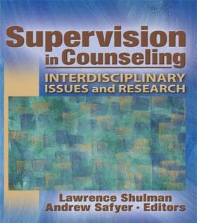 Shulman / Safyer |  Supervision in Counseling | Buch |  Sack Fachmedien