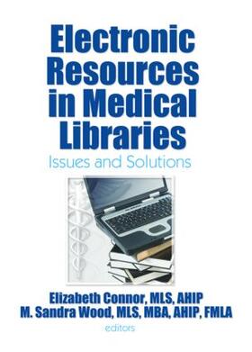 Connor / Wood |  Electronic Resources in Medical Libraries | Buch |  Sack Fachmedien