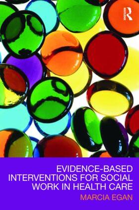 Egan |  Evidence-based Interventions for Social Work in Health Care | Buch |  Sack Fachmedien