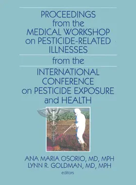 Osorio / Goldman |  Proceedings from the Medical Workshop on Pesticide-Related Illnesses from the International Conferen | Buch |  Sack Fachmedien