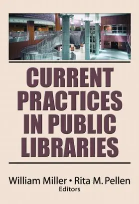 Miller / Pellen |  Current Practices in Public Libraries | Buch |  Sack Fachmedien