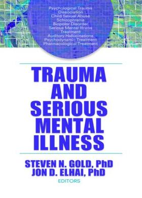 Gold / Elhai |  Trauma and Serious Mental Illness | Buch |  Sack Fachmedien