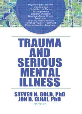 Gold / Elhai |  Trauma and Serious Mental Illness | Buch |  Sack Fachmedien