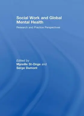 Dumont / St-Onge |  Social Work and Global Mental Health | Buch |  Sack Fachmedien