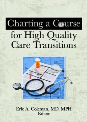 Coleman |  Charting a Course for High Quality Care Transitions | Buch |  Sack Fachmedien