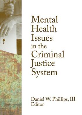 Phillips / Phillips III |  Mental Health Issues in the Criminal Justice System | Buch |  Sack Fachmedien