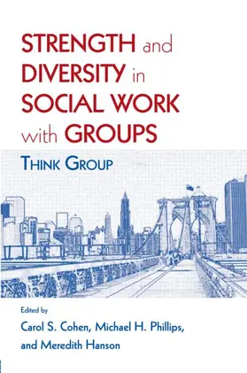 Cohen / Phillips / Hanson |  Strength and Diversity in Social Work with Groups | Buch |  Sack Fachmedien