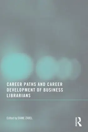 Zabel |  Career Paths and Career Development of Business Librarians | Buch |  Sack Fachmedien