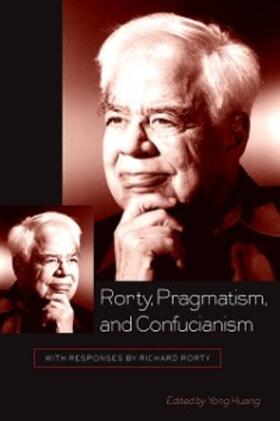 Huang |  Rorty, Pragmatism, and Confucianism | eBook | Sack Fachmedien