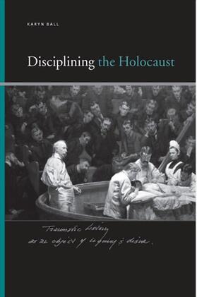 Ball |  Disciplining the Holocaust | eBook | Sack Fachmedien