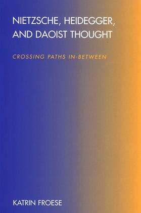 Froese |  Nietzsche, Heidegger, and Daoist Thought | eBook | Sack Fachmedien