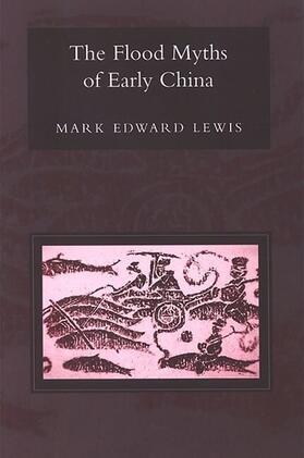 Lewis |  The Flood Myths of Early China | eBook | Sack Fachmedien