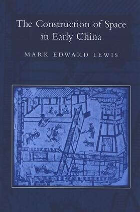 Lewis |  The Construction of Space in Early China | eBook | Sack Fachmedien