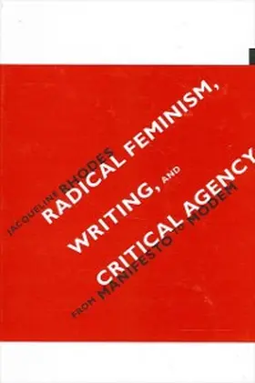 Rhodes |  Radical Feminism, Writing, and Critical Agency | eBook | Sack Fachmedien