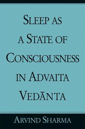 Sharma |  Sleep as a State of Consciousness in Advaita Vedanta | eBook | Sack Fachmedien