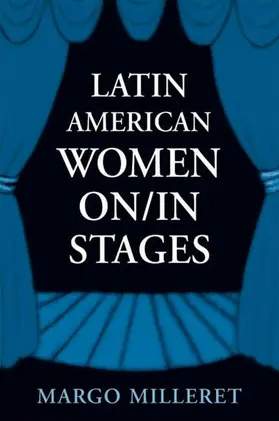 Milleret |  Latin American Women On/In Stages | eBook | Sack Fachmedien