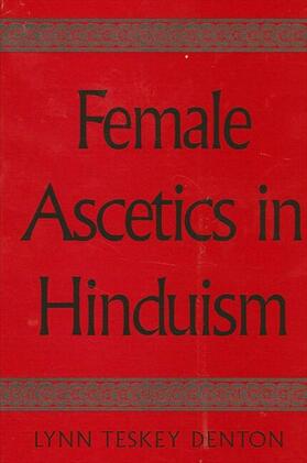 Denton |  Female Ascetics in Hinduism | eBook | Sack Fachmedien