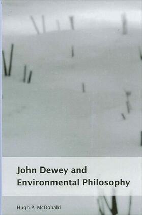 McDonald |  John Dewey and Environmental Philosophy | eBook | Sack Fachmedien