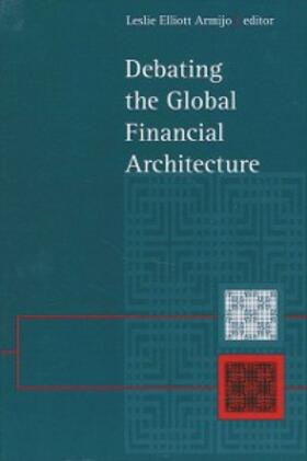 Armijo |  Debating the Global Financial Architecture | eBook | Sack Fachmedien