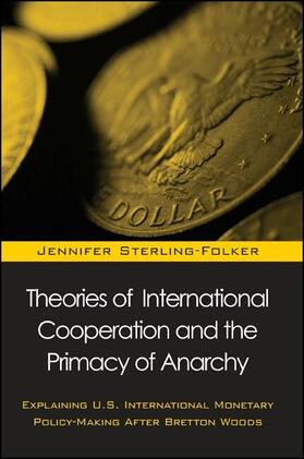 Sterling-Folker |  Theories of International Cooperation and the Primacy of Anarchy | eBook | Sack Fachmedien