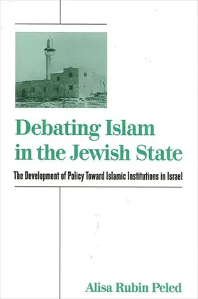 Peled |  Debating Islam in the Jewish State | eBook | Sack Fachmedien