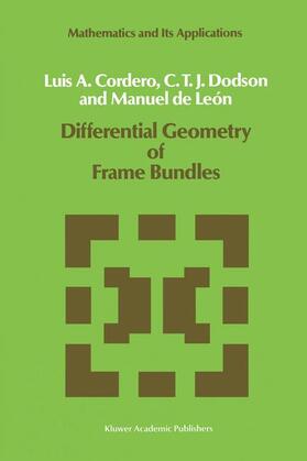 Cordero / Dodson / León |  Differential Geometry of Frame Bundles | Buch |  Sack Fachmedien