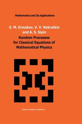 Ermakov / Sipin / Nekrutkin |  Random Processes for Classical Equations of Mathematical Physics | Buch |  Sack Fachmedien