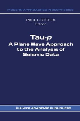 Stoffa |  Tau-P: A Plane Wave Approach to the Analysis of Seismic Data | Buch |  Sack Fachmedien