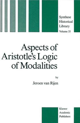 van Rijen |  Aspects of Aristotle¿s Logic of Modalities | Buch |  Sack Fachmedien