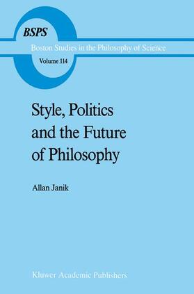 Janik |  Style, Politics and the Future of Philosophy | Buch |  Sack Fachmedien