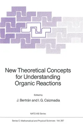 Csizmadia / Bertrán |  New Theoretical Concepts for Understanding Organic Reactions | Buch |  Sack Fachmedien