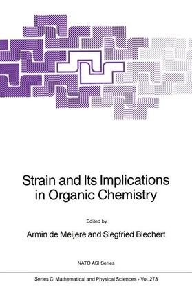 de Meijere / Blechert |  Strain and Its Implications in Organic Chemistry | Buch |  Sack Fachmedien