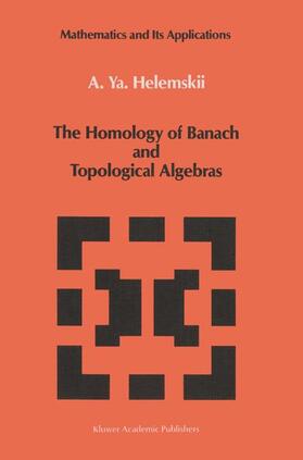 Helemskii |  The Homology of Banach and Topological Algebras | Buch |  Sack Fachmedien