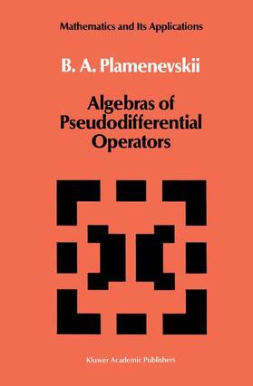 Plamenevskii |  Algebras of Pseudodifferential Operators | Buch |  Sack Fachmedien