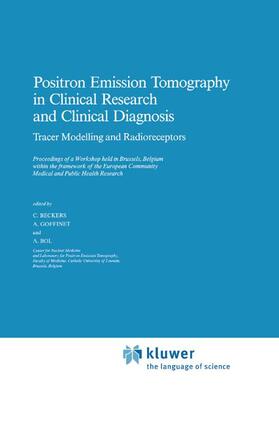 Beckers / Bol / Goffinet |  Positron Emission Tomography in Clinical Research: Tracer Modelling and Radioreceptors | Buch |  Sack Fachmedien