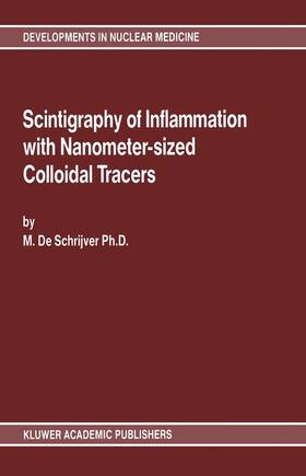 De Schrijver |  Scintigraphy of Inflammation with Nanometer-sized Colloidal Tracers | Buch |  Sack Fachmedien
