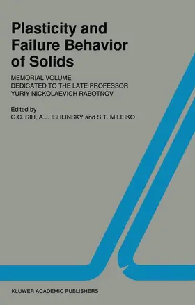 Sih / Mileiko / Ishlinsky |  Plasticity and failure behavior of solids | Buch |  Sack Fachmedien