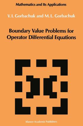 Gorbachuk |  Boundary Value Problems for Operator Differential Equations | Buch |  Sack Fachmedien