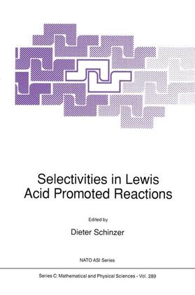 Schinzer |  Selectivities in Lewis Acid Promoted Reactions | Buch |  Sack Fachmedien