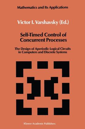 Varshavsky |  Self-Timed Control of Concurrent Processes | Buch |  Sack Fachmedien