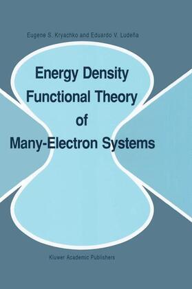 Ludeña / Kryachko |  Energy Density Functional Theory of Many-Electron Systems | Buch |  Sack Fachmedien