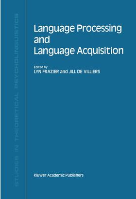 de Villiers / Frazier |  Language Processing and Language Acquisition | Buch |  Sack Fachmedien