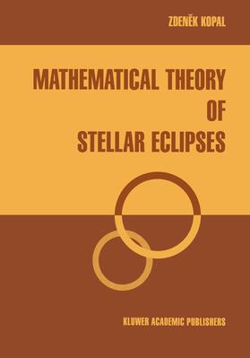 Kopal |  Mathematical Theory of Stellar Eclipses | Buch |  Sack Fachmedien