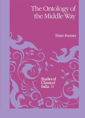 Fenner |  The Ontology of the Middle Way | Buch |  Sack Fachmedien