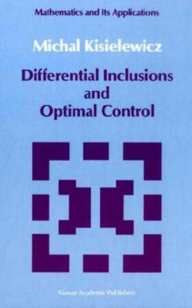 Kisielewicz |  Differential Inclusions and Optimal Control | Buch |  Sack Fachmedien