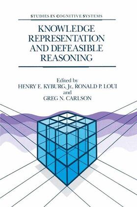 Kyburg Jr / Loui / Carlson |  Knowledge Representation and Defeasible Reasoning | Buch |  Sack Fachmedien