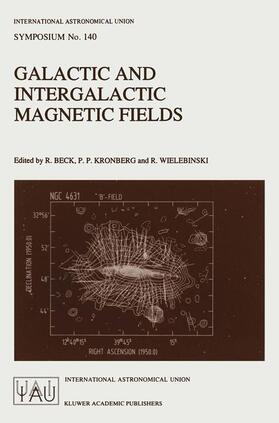 Beck / Wielebinski / Kronberg |  Galactic and Intergalactic Magnetic Fields | Buch |  Sack Fachmedien