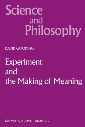 Gooding |  Experiment and the Making of Meaning | Buch |  Sack Fachmedien